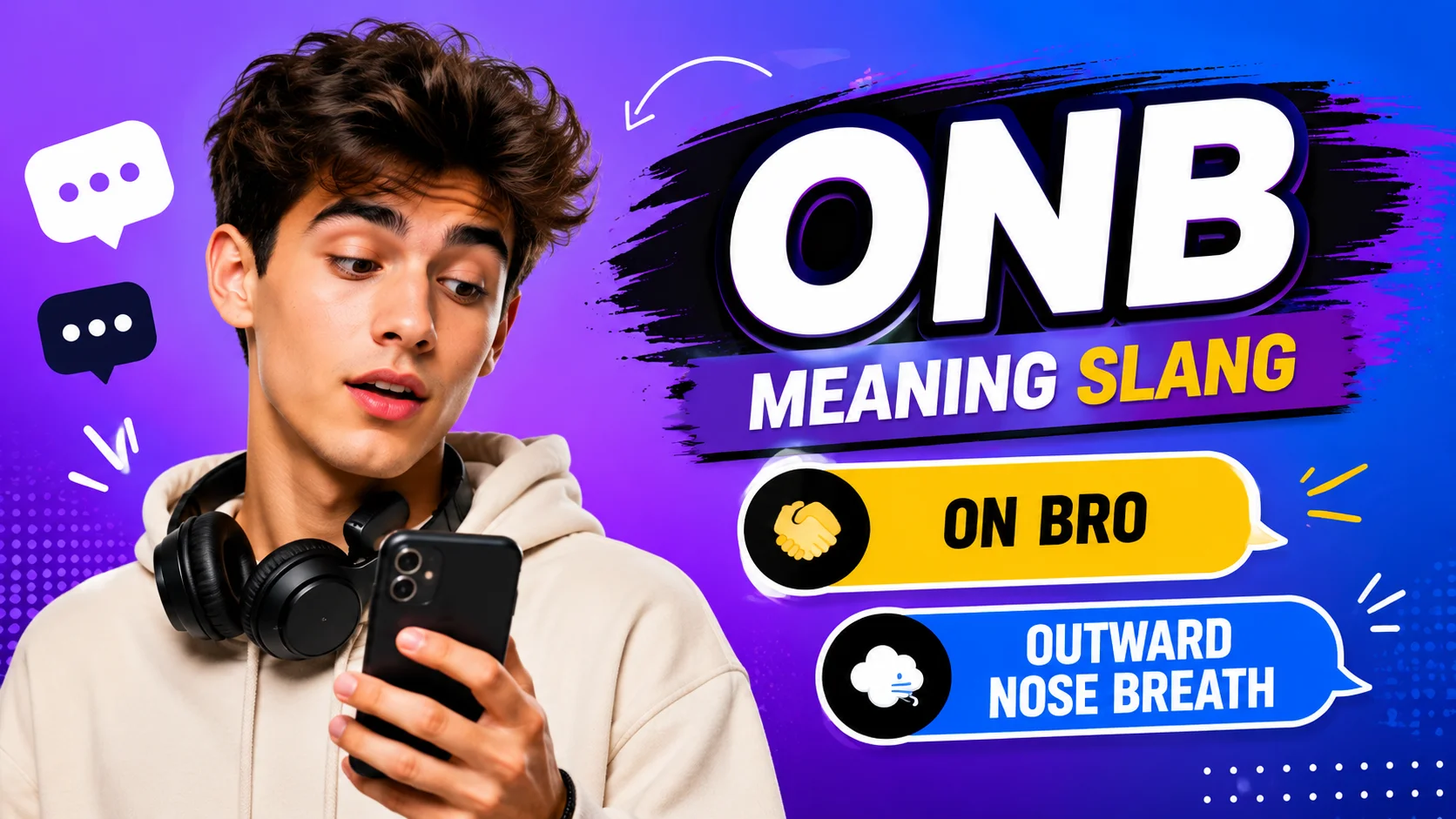 A curious young man holding a smartphone beside the text "ONB Meaning Slang" with the possible meanings "On Bro" and "Outward Nose Breath" displayed in colorful speech bubbles on a vibrant blue and purple background with modern chat icons.