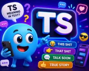 TS meaning in text illustrated with a cheerful 3D chat bubble mascot holding a smartphone and pointing to the bold keyword TS, with its common meanings—This Shit, That Shit, Talk Soon, and True Story—displayed on a vibrant blue and purple messaging-themed background featuring chat bubbles, smartphone notifications, and emojis.