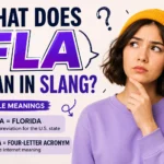 What Does FLA Mean in Slang? Real Meaning Explained