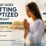 What Does Getting Baptized Mean? Christian Meaning Explained