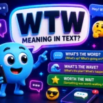 WTW Meaning in Text: The Real Meaning Everyone Asks About