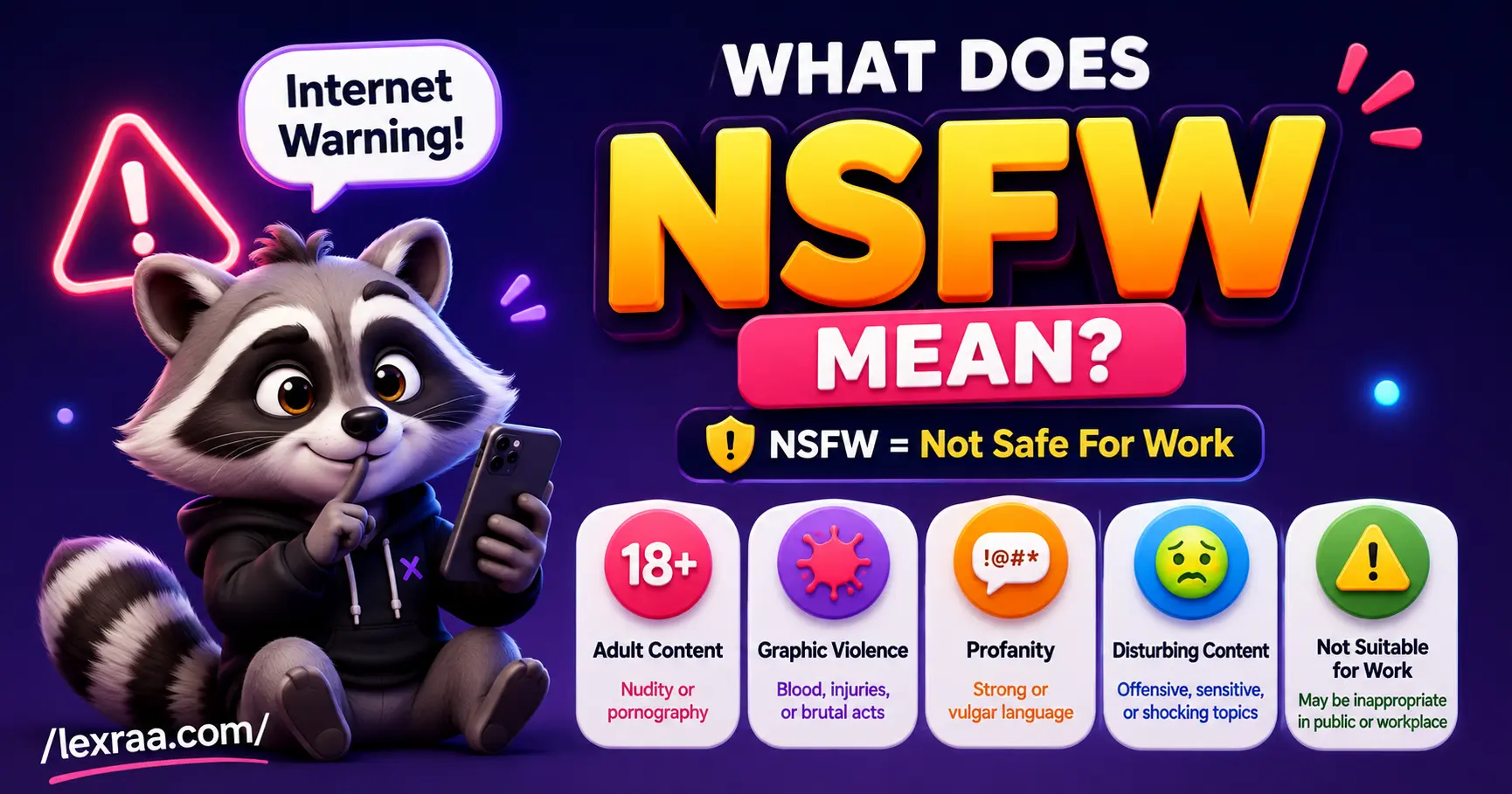 Colorful 3D raccoon holding a smartphone beside “NSFW,” with a warning sign and cards explaining “Not Safe For Work,” adult content, graphic violence, profanity, disturbing content,