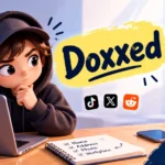 Doxxed Meaning Slang: What Does Doxxed Mean?