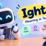 What Does Ight Mean? The Texting Meaning Explained